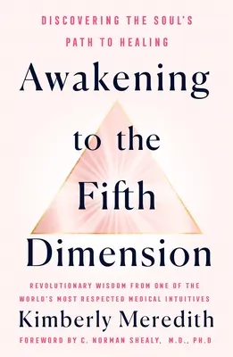 Prebudenie do piateho rozmeru: Objavovanie cesty duše k uzdraveniu - Awakening to the Fifth Dimension: Discovering the Soul's Path to Healing