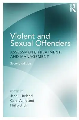 Násilnícke a sexuálne trestné činy: Posudzovanie, liečba a manažment - Violent and Sexual Offenders: Assessment, Treatment and Management