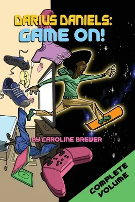 Darius Daniels: Darius Darius: Game On! (knihy 1, 2 a 3) - Darius Daniels: Game On!: The Complete Volume (Books 1, 2, and 3)
