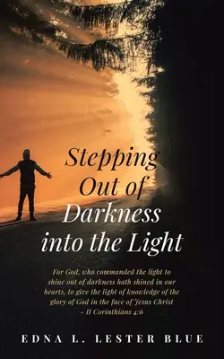 Vykročenie z temnoty na svetlo - Stepping Out of Darkness Into the Light