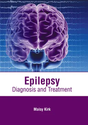 Epilepsia: Diagnóza a liečba - Epilepsy: Diagnosis and Treatment