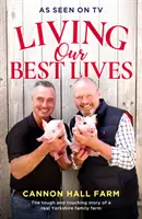 Žiť náš najlepší život - Cannon Hall Farm - Living Our Best Lives - Cannon Hall Farm