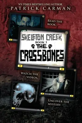 Krížové kosti: Skeleton Creek #3 - The Crossbones: Skeleton Creek #3