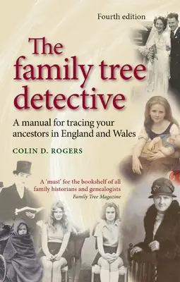 Detektív rodinného stromu: Príručka na pátranie po predkoch v Anglicku a Walese (revidovaná) - The Family Tree Detective: A Manual for Tracing Your Ancestors in England and Wales (Revised)
