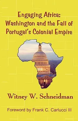 Angažovanie sa v Afrike: Washington a pád portugalskej koloniálnej ríše - Engaging Africa: Washington and the Fall of Portugal's Colonial Empire
