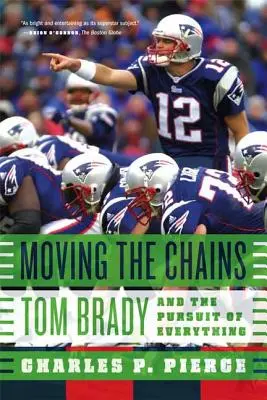 Presúvanie reťazí: Tom Brady a honba za všetkým - Moving the Chains: Tom Brady and the Pursuit of Everything