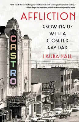 Affliction: Vyrastanie s otcom, ktorý je homosexuálom, a jeho rodina sa k nemu hlási, 1. vydanie - Affliction: Growing Up with a Closeted Gay Dad