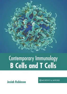 Súčasná imunológia: B bunky a T bunky - Contemporary Immunology: B Cells and T Cells