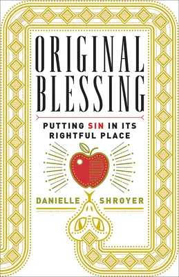 Originálne požehnanie: Hriech na svojom mieste - Original Blessing: Putting Sin in Its Rightful Place
