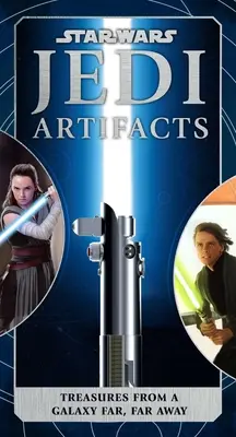 Star Wars: Artefakty Jediov: (Star Wars pre deti, Star Wars darčeky, Vysoká republika) - Star Wars: Jedi Artifacts: Treasures from a Galaxy Far, Far Away (Star Wars for Kids, Star Wars Gifts, High Republic)