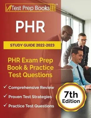 PHR Study Guide 2022-2023: [7. vydanie]: PHR Exam Prep Book and Practice Test Questions [7. vydanie] - PHR Study Guide 2022-2023: PHR Exam Prep Book and Practice Test Questions [7th Edition]