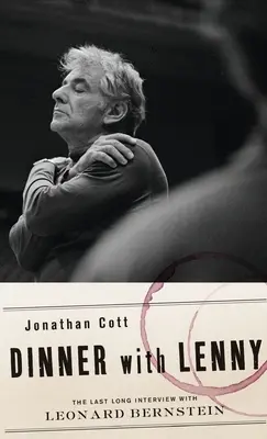 Večera s Lennym: Posledný dlhý rozhovor s Leonardom Bernsteinom - Dinner with Lenny: The Last Long Interview with Leonard Bernstein