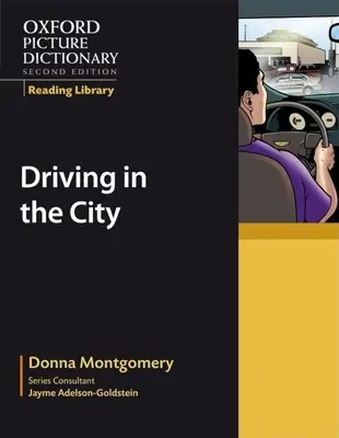 Oxford Picture Dictionary Reading Library: Jazda v meste (Driving in the City) - Oxford Picture Dictionary Reading Library: Driving in the City