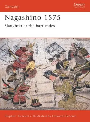 Nagašino 1575: Porážka na barikádach - Nagashino 1575: Slaughter at the Barricades