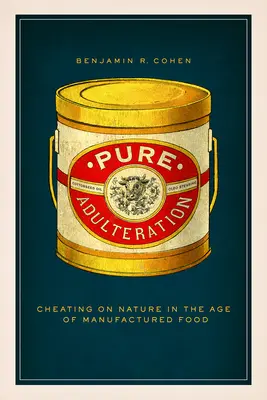 Čisté falšovanie: Podvádzanie prírody vo veku priemyselne vyrábaných potravín - Pure Adulteration: Cheating on Nature in the Age of Manufactured Food