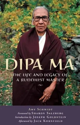 Dipa Ma: Život a odkaz budhistického majstra - Dipa Ma: The Life and Legacy of a Buddhist Master