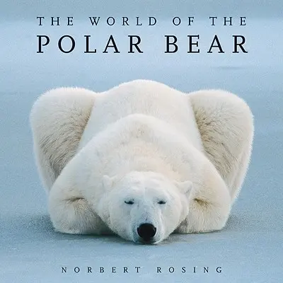 Svet ľadových medveďov - The World of the Polar Bear