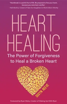 Liečenie srdca: (Kniha o odpustení, pre fanúšikov Slepačej polievky pre dušu, Ako sa uzdraviť) - Heart Healing: The Power of Forgiveness to Heal a Broken Heart (Forgiveness Book, for Fans of Chicken Soup for the Soul, How to Heal