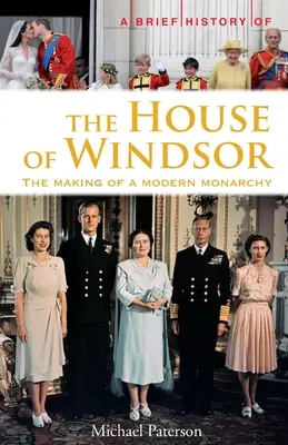 Stručné dejiny rodu Windsorovcov - Tvorba modernej monarchie - Brief History of the House of Windsor - The Making of a Modern Monarchy