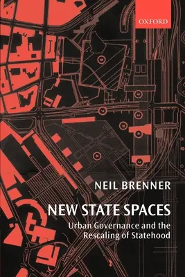 Nové štátne priestory: Mestská správa a zmena rozsahu štátnosti - New State Spaces: Urban Governance and the Rescaling of Statehood