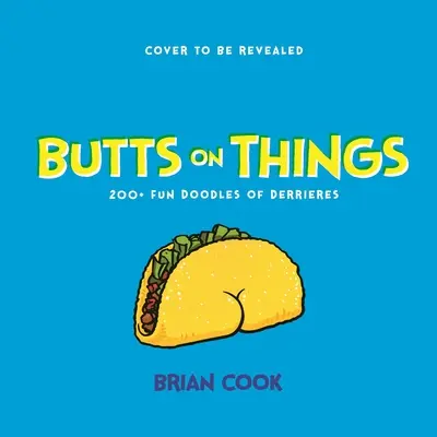 Zadky na veciach: 200+ zábavných zadkov - Butts on Things: 200+ Fun Doodles of Derrieres