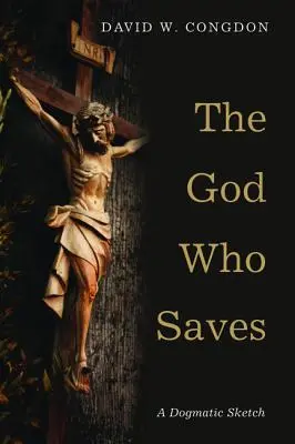 Boh, ktorý zachraňuje - The God Who Saves