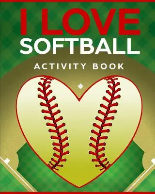 Kniha aktivít Milujem softbal: Cestovné hry a aktivity na cestách - I Love Softball Activity Book: Roadtrip Travel Games On The Go