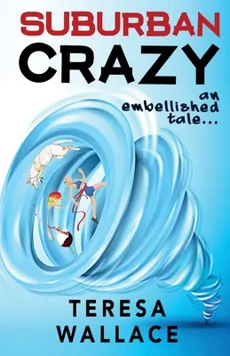 Bláznivé predmestie - prikrášlený príbeh - Suburban Crazy an Embellished Tale
