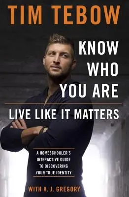 Vedieť, kto ste. Ži tak, ako na tom záleží.: Interaktívny sprievodca domáceho učiteľa, ako objaviť svoju skutočnú identitu - Know Who You Are. Live Like It Matters.: A Homeschooler's Interactive Guide to Discovering Your True Identity