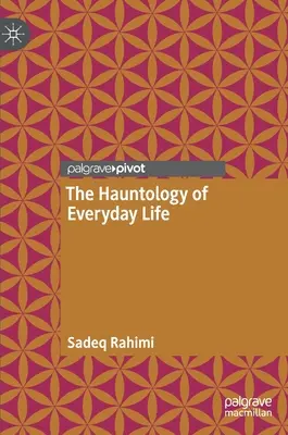 Strašidelný každodenný život (The Hauntology of Everyday Life) - The Hauntology of Everyday Life