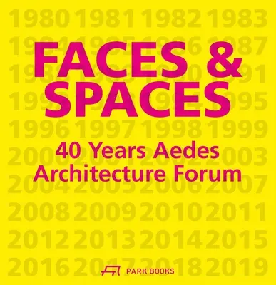 Tváre a priestory: 40 rokov Aedes Architecture Forum - Faces and Spaces: 40 Years Aedes Architecture Forum