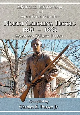 Dodatočné informácie a zmeny k sedemnásťdielnemu zoznamu vojsk Severnej Karolíny, 1861-1865 - Additional Information and Amendments to the North Carolina Troops, 1861-1865 Seventeen Volume Roster