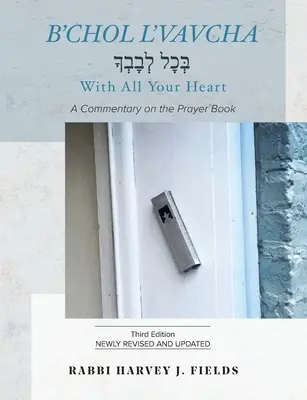 B'chol L'vavcha: Komentár k modlitebnej knihe - B'chol L'vavcha: A Commentary on the Prayer Book