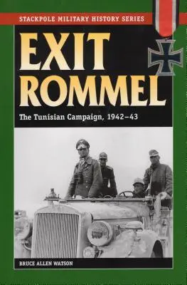 Exit Rommel: Tuniská kampaň, 1942-43 - Exit Rommel: The Tunisian Campaign, 1942-43