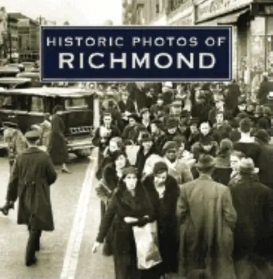 Historické fotografie Richmondu - Historic Photos of Richmond
