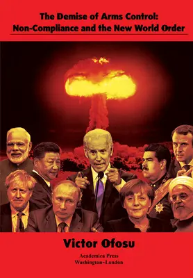 Zánik kontroly zbrojenia: James's Studies in World Affairs) - The Demise of Arms Control: Non-Compliance and the New World Order (St. James's Studies in World Affairs)