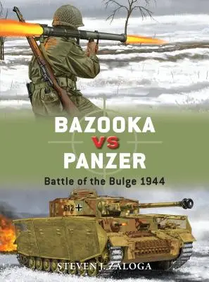 Bazooka vs Panzer: Bitka v Ardenách 1944 - Bazooka Vs Panzer: Battle of the Bulge 1944
