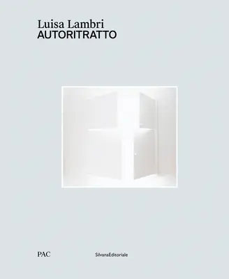 Luisa Lambriová: Autoritratto - Luisa Lambri: Autoritratto