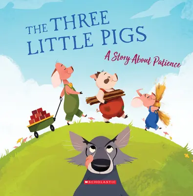 Tri prasiatka: Príbeh o trpezlivosti - The Three Little Pigs: A Story about Patience