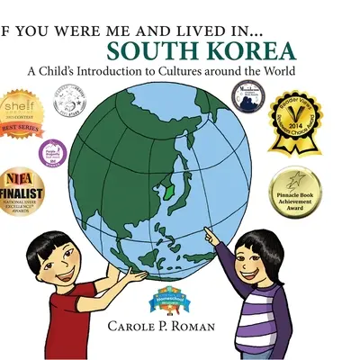 Keby ste boli mnou a žili v... Južná Kórea: Ako sa dieťa zoznámi s kultúrami celého sveta - If You Were Me and Lived in... South Korea: A Child's Introduction to Cultures Around the World