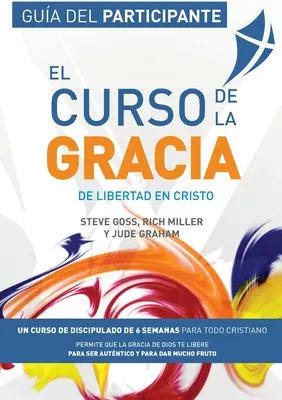El Curso de la Gracia - Participante: Curso de la Gracia: Gua del Participante: Gua del Participante - El Curso de la Gracia - Participante: Curso de la Gracia: Gua del Participante