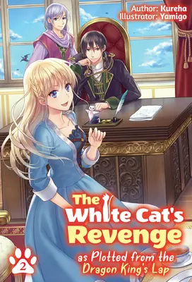 Pomsta bieleho kocúra ako sprisahanie z kolena dračieho kráľa: Vydanie: 2. zväzok - The White Cat's Revenge as Plotted from the Dragon King's Lap: Volume 2