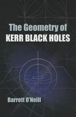 Geometria Kerrových čiernych dier - The Geometry of Kerr Black Holes