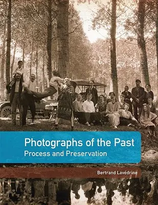 Fotografie z minulosti: Proces a uchovávanie - Photographs of the Past: Process and Preservation
