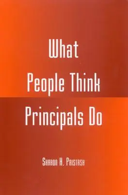 Čo si ľudia myslia, že robia riaditelia - What People Think Principals Do