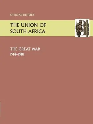 Juhoafrická únia a Veľká vojna 1914 - 1918. Oficiálna história - Union of South Africa and the Great War 1914-1918. Official History