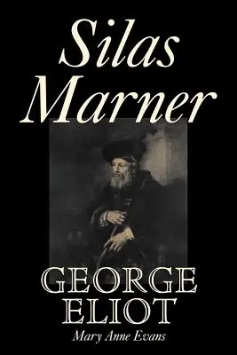 Silas Marner by George Eliot, Beletria, Klasika - Silas Marner by George Eliot, Fiction, Classics