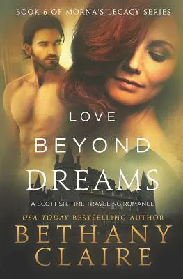 Láska za hranicami snov: Škótska romanca o cestovaní v čase (originál: A Scottish, Time Travel Romance) - Love Beyond Dreams: A Scottish, Time Travel Romance
