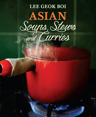 Ázijské polievky, dusené jedlá a kari - Asian Soups, Stews and Curries