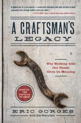 Odkaz remeselníka: Prečo nám práca rukami dáva zmysel - A Craftsman's Legacy: Why Working with Our Hands Gives Us Meaning
